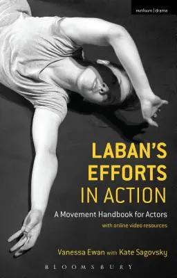 Los esfuerzos de Laban en acción: Manual de movimiento para actores con recursos de vídeo en línea - Laban's Efforts in Action: A Movement Handbook for Actors with Online Video Resources