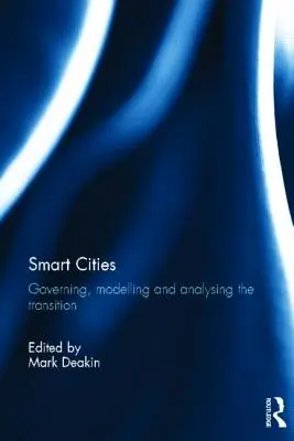 Ciudades inteligentes: Gobernanza, modelización y análisis de la transición - Smart Cities: Governing, Modelling and Analysing the Transition