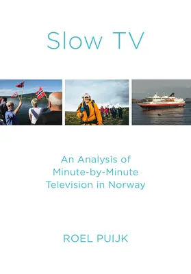 Slow TV: Un análisis de la televisión minuto a minuto en Noruega - Slow TV: An Analysis of Minute-By-Minute Television in Norway