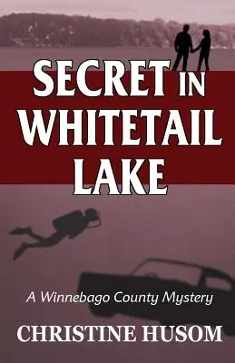 Secreto en el lago Whitetail: Un misterio del condado de Winnebago - Secret In Whitetail Lake: A Winnebago County Mystery