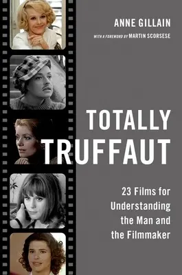 Totalmente Truffaut: 23 películas para entender al hombre y al cineasta - Totally Truffaut: 23 Films for Understanding the Man and the Filmmaker