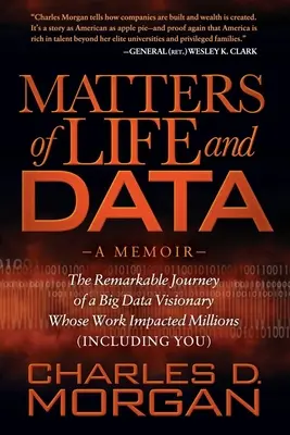Cuestiones de vida y datos: El extraordinario viaje de un visionario de los macrodatos cuyo trabajo ha influido en millones de personas (incluido usted). - Matters of Life and Data: The Remarkable Journey of a Big Data Visionary Whose Work Impacted Millions (Including You)