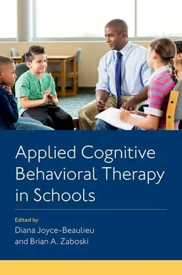 Terapia cognitivo-conductual aplicada en las escuelas - Applied Cognitive Behavioral Therapy in Schools