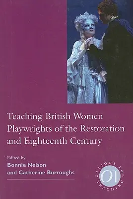 La enseñanza de las dramaturgas británicas de la Restauración y del siglo XVIII - Teaching British Women Playwrights of the Restoration and Eighteenth Century