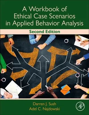 A Workbook of Ethical Case Scenarios in Applied Behavior Analysis (Cuaderno de casos éticos de análisis aplicado de la conducta) - A Workbook of Ethical Case Scenarios in Applied Behavior Analysis