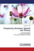 Respuestas Temporales; Teoría de los Actos de Habla - Temporary Answers; Speech Act Theory