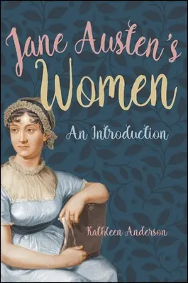 Las mujeres de Jane Austen: Una introducción - Jane Austen's Women: An Introduction