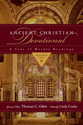 Devocionario cristiano antiguo: Un año de lecturas semanales: Ciclo B del Leccionario - Ancient Christian Devotional: A Year of Weekly Readings: Lectionary Cycle B