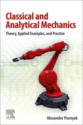 Mecánica clásica y analítica: Teoría, ejemplos aplicados y práctica - Classical and Analytical Mechanics: Theory, Applied Examples, and Practice