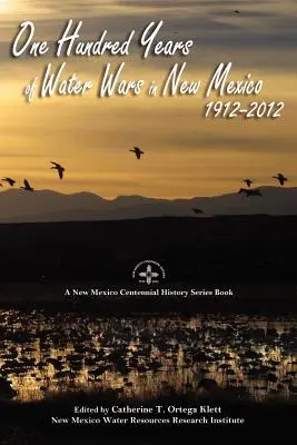 Cien años de guerras por el agua en Nuevo México, 1912-2012 - One Hundred Years of Water Wars in New Mexico, 1912-2012