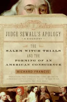 La disculpa del juez Sewall: Los juicios por brujería de Salem y la formación de una conciencia americana - Judge Sewall's Apology: The Salem Witch Trials and the Forming of an American Conscience