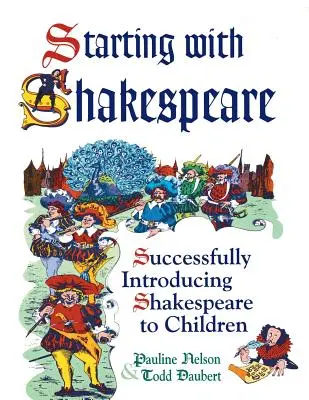 Empezar con Shakespeare: Cómo introducir con éxito Shakespeare a los niños - Starting with Shakespeare: Successfully Introducing Shakespeare to Children