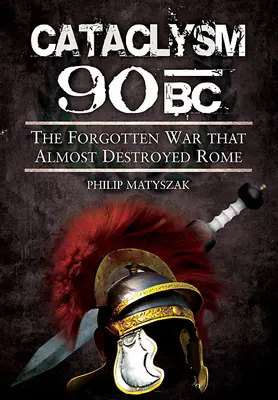 Cataclismo 90 a.C.: la guerra olvidada que casi destruye Roma - Cataclysm 90 BC: The Forgotten War That Almost Destroyed Rome