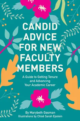 Consejos sinceros para nuevos profesores: Guía para conseguir la titularidad y avanzar en la carrera académica - Candid Advice for New Faculty Members: A Guide to Getting Tenure and Advancing Your Academic Career