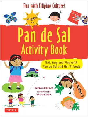 Libro de Actividades Pan de Sal Saves the Day: ¡Diviértete con juegos y puzzles filipinos! Juega, come y canta con Pan de Sal y sus amigos - Pan de Sal Saves the Day Activity Book: Have Fun with Filipino Games and Puzzles! Play, Eat and Sing with Pan de Sal and Her Friends