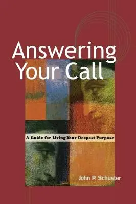 Respondiendo a tu llamada: Una guía para vivir tu propósito más profundo - Answering Your Call: A Guide for Living Your Deepest Purpose