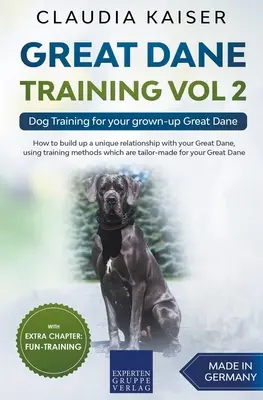 Gran Danés Adiestramiento Vol. 2 - Adiestramiento de perros para su Gran Danés adulto - Great Dane Training Vol 2 - Dog Training for your grown-up Great Dane