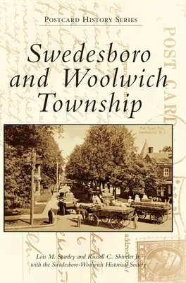 Swedesboro y el Municipio de Woolwich - Swedesboro and Woolwich Township