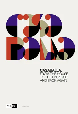 Giacomo Balla: Casa Balla: De la casa al universo y viceversa - Giacomo Balla: Casa Balla: From the House to the Universe and Back Again