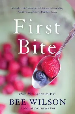 El primer bocado: cómo aprendemos a comer - First Bite: How We Learn to Eat