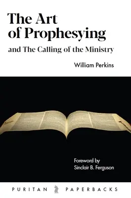 El arte de profetizar: Y el llamamiento al ministerio - The Art of Prophesying: And the Calling of the Ministry