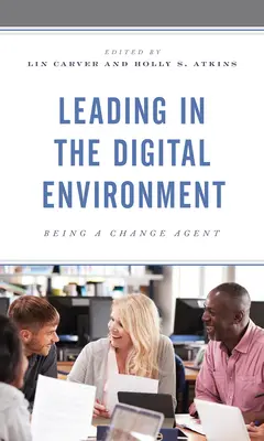 Liderar en el entorno digital: Ser un agente de cambio - Leading in the Digital Environment: Being a Change Agent