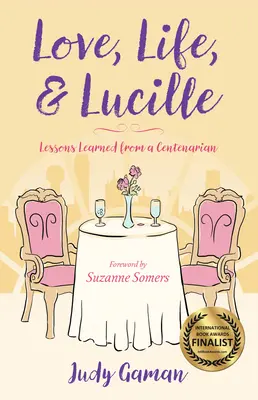 Amor, vida y Lucille: Lecciones aprendidas de una centenaria - Love, Life, and Lucille: Lessons Learned from a Centenarian