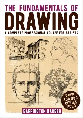 Los Fundamentos del Dibujo: Un curso profesional completo para artistas - The Fundamentals of Drawing: A Complete Professional Course for Artists