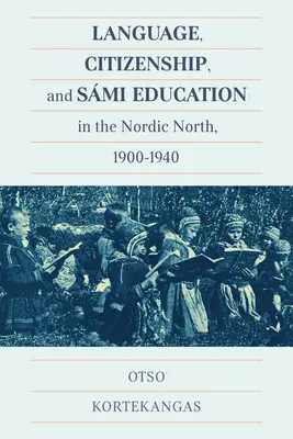 Lengua, ciudadanía y educación smi en el norte nórdico, 1900-1940 - Language, Citizenship, and Smi Education in the Nordic North, 1900-1940