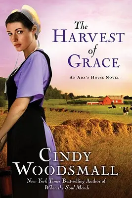 La Cosecha de la Gracia: Libro 3 de la serie romántica amish Ada's House - The Harvest of Grace: Book 3 in the Ada's House Amish Romance Series