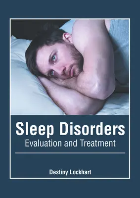Trastornos del sueño: Evaluación y tratamiento - Sleep Disorders: Evaluation and Treatment