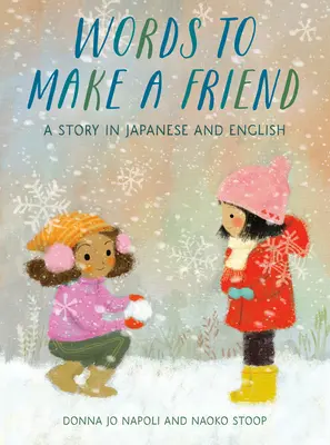 Palabras para hacer un amigo: Una historia en japonés e inglés - Words to Make a Friend: A Story in Japanese and English