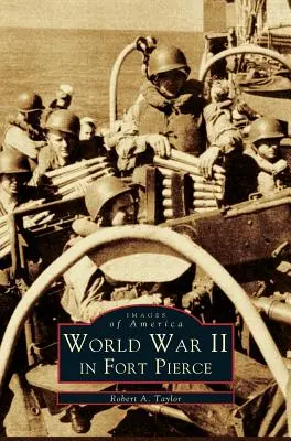 La II Guerra Mundial en Fort Pierce - WW II in Fort Pierce