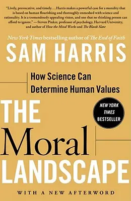 El paisaje moral: cómo la ciencia puede determinar los valores humanos - The Moral Landscape: How Science Can Determine Human Values