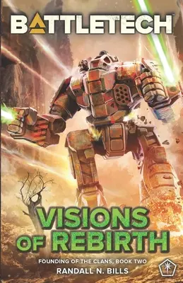 BattleTech: Visiones del renacimiento (La fundación de los clanes, segundo libro) - BattleTech: Visions of Rebirth (Founding of the Clans, Book Two)