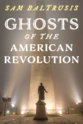 Los fantasmas de la Revolución Americana - Ghosts of the American Revolution