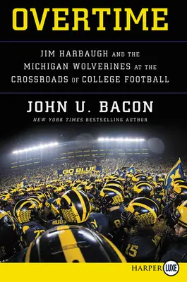 Tiempo extra: Jim Harbaugh y los Wolverines de Michigan en la encrucijada del fútbol universitario - Overtime: Jim Harbaugh and the Michigan Wolverines at the Crossroads of College Football