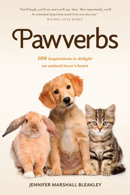 Pawverbs: 100 inspiraciones para deleitar el corazón de un amante de los animales - Pawverbs: 100 Inspirations to Delight an Animal Lover's Heart