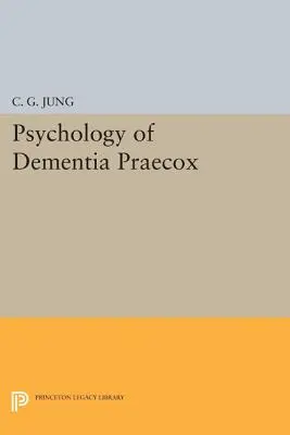 Psicología de la demencia precoz - Psychology of Dementia Praecox