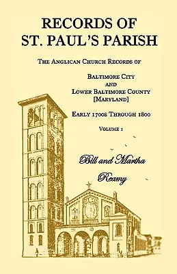 Paul's Parish, The Anglican Church Records of Baltimore City and Lower Baltimore County, Maryland, Volume 1 (Registros de la parroquia de San Pablo, Registros de la iglesia anglicana de la ciudad de Baltimore y del condado de Lower Baltimore, Maryland, Volumen 1) - Records of St. Paul's Parish, The Anglican Church Records of Baltimore City and Lower Baltimore County, Maryland, Volume 1