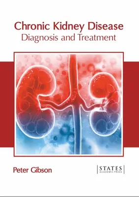 Enfermedad renal crónica: Diagnóstico y tratamiento - Chronic Kidney Disease: Diagnosis and Treatment