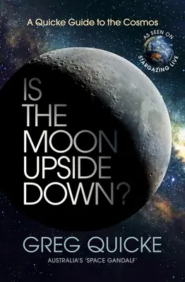 ¿Está la Luna al revés? Guía rápida del cosmos - Is the Moon Upside Down?: A Quicke Guide to the Cosmos