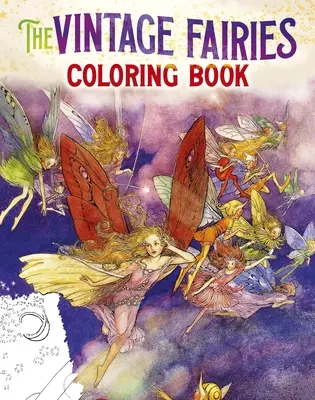 El Libro para Colorear de las Hadas Encantadoras: Más de 40 imágenes encantadoras para colorear y atesorar - The Vintage Fairies Coloring Book: More Than 40 Enchanting Images to Color and Treasure