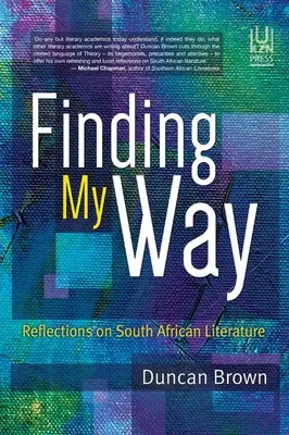 Buscando mi camino: Reflexiones sobre la literatura sudafricana - Finding My Way: Reflections on South African Literature