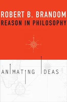 La razón en la filosofía: La animación de las ideas - Reason in Philosophy: Animating Ideas