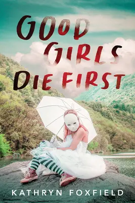 Las chicas buenas mueren primero - Good Girls Die First