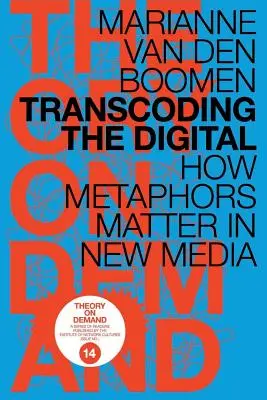 Transcodificar lo digital: La importancia de las metáforas en los nuevos medios - Transcoding the Digital: How Metaphors Matter in New Media