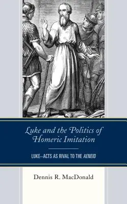 Lucas y la política de la imitación homérica: Los Hechos de Lucas como rival de la Eneida - Luke and the Politics of Homeric Imitation: Luke-Acts as Rival to the Aeneid