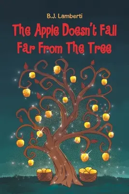 La manzana no cae lejos del árbol - The Apple Doesn't Fall Far From The Tree