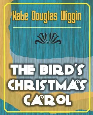 El cuento de Navidad de los pájaros - 1898 - The Bird's Christmas Carol - 1898